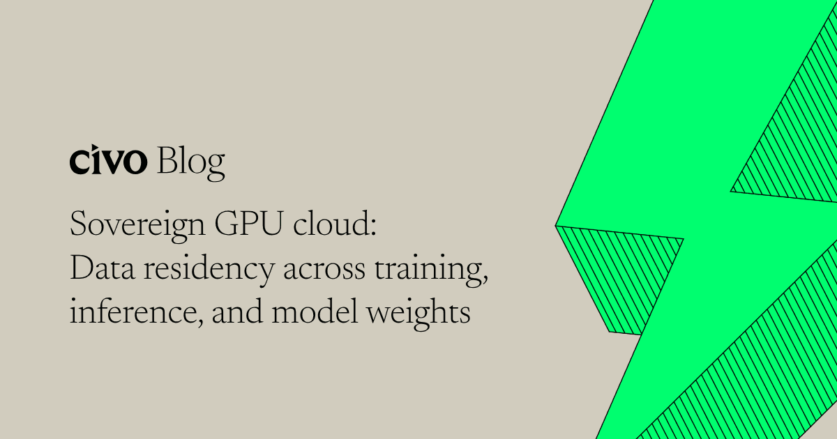 Sovereign GPU cloud: Data residency across training, inference, and model weights