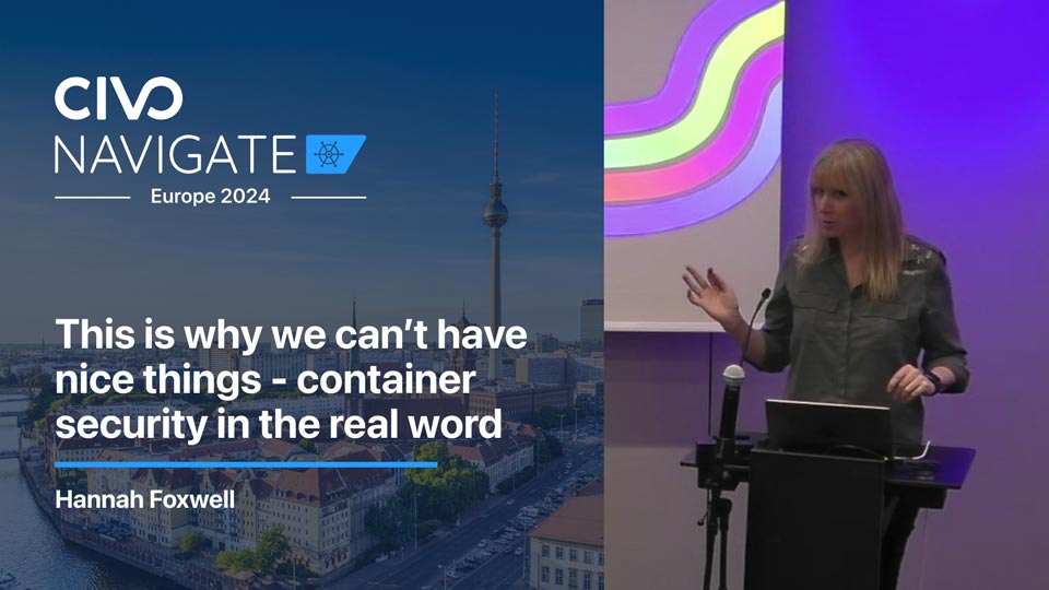 This is why we can't have nice things - container security in the real word thumbnail