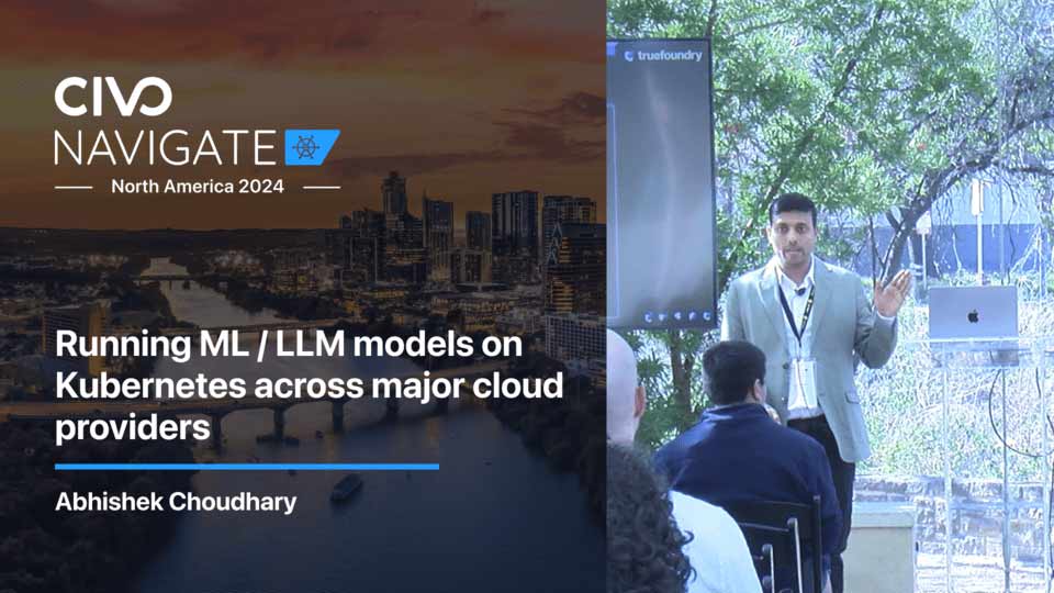 Running ML/LLM models on Kubernetes across major cloud providers video thumbnail