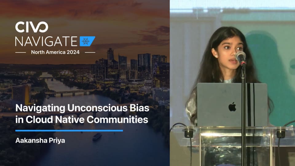 Navigating unconscious bias in Cloud Native communities video thumbnail